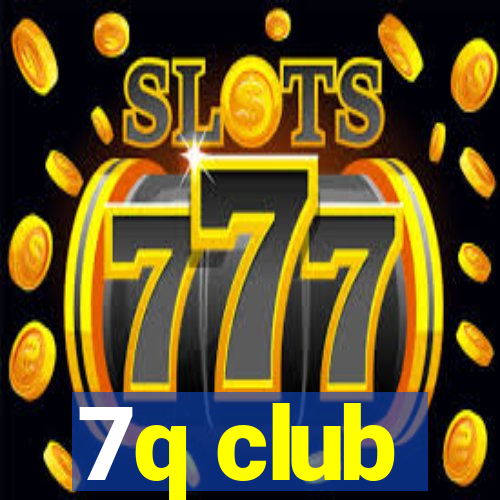 7q club